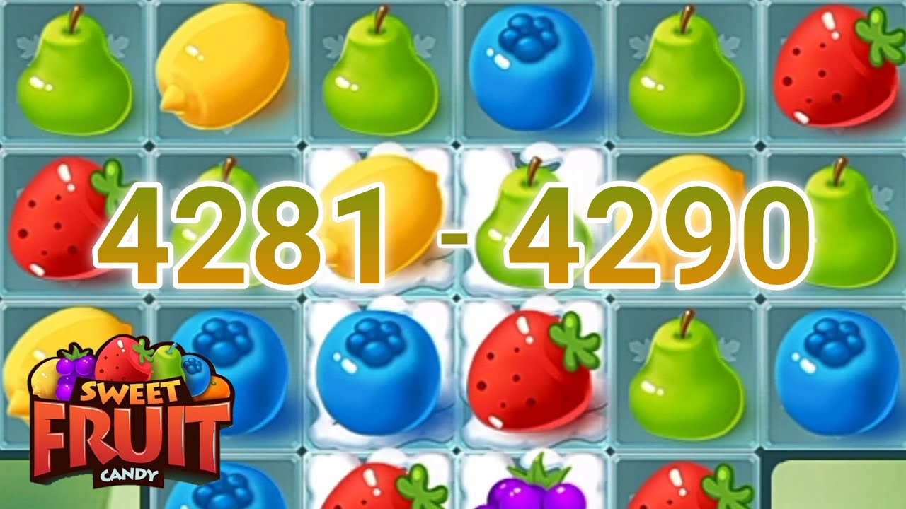 Sweet Fruit Candy Game Level 4281 to 4290 Game Fruit Candy YouTube