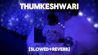 Thumkeshwari [slowed and reverb] lofi song || just feel and enjoy Resimi