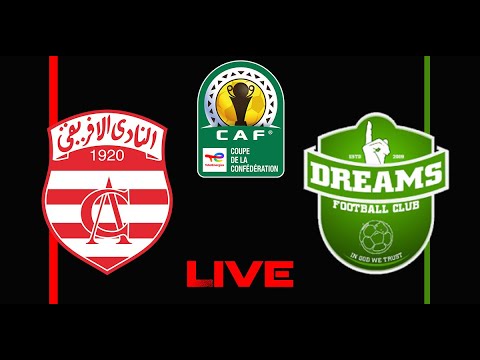 🔴مباراة النادي الافريقي مباشر و دريمز الغاني كأس الكنفدارلية  Club African live CA vs Dreams Live🔴