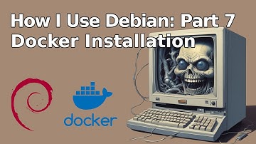 How I use Debian Linux: Part 7 - Docker and Docker Compose Installation