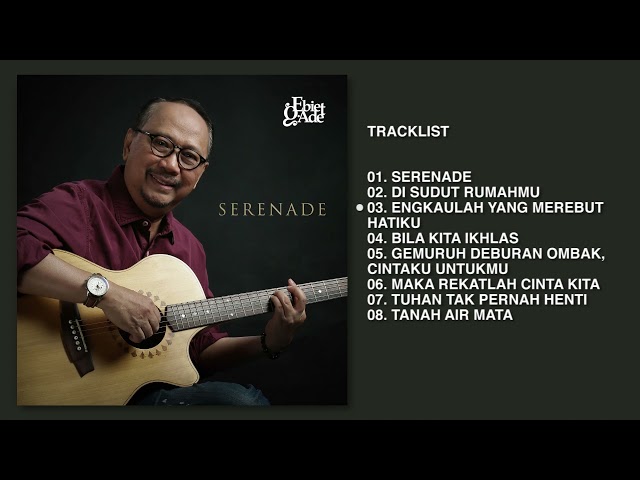 Ebiet G. Ade - Album Serenade | Audio HQ class=