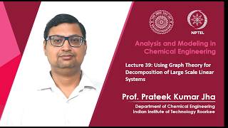 Lecture 39: Using Graph Theory for Decomposition of Large Scale Linear Systems
