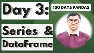 Day 3: Pandas data structures: Series and DataFrame Urdu Hindi