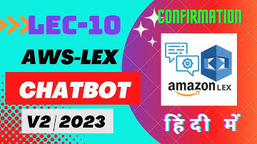 AWS Lex | LEC-10 | AWS Lex - Confirmation | AWS ChatBot | AWS Lex Confirmation  in Hindi