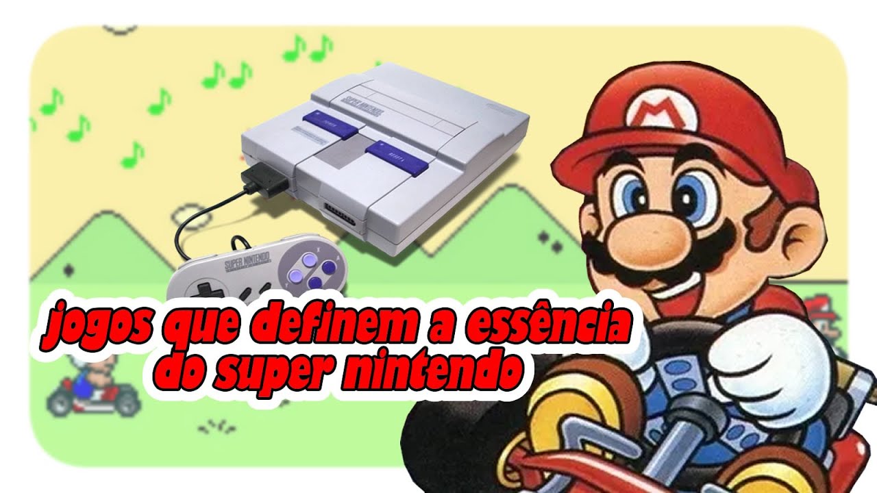 JOGOS QUE DEFINEM A PURA ESS NCIA DO SUPER NINTENDO YouTube