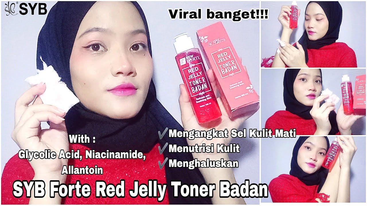 Review SYB Forte Red Jelly Toner Badan | Mengangkat Sel Kulit Mati | By ...