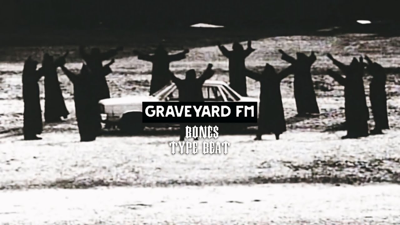 [FREE] BONES TYPE BEAT “GRAVEYARD FM”