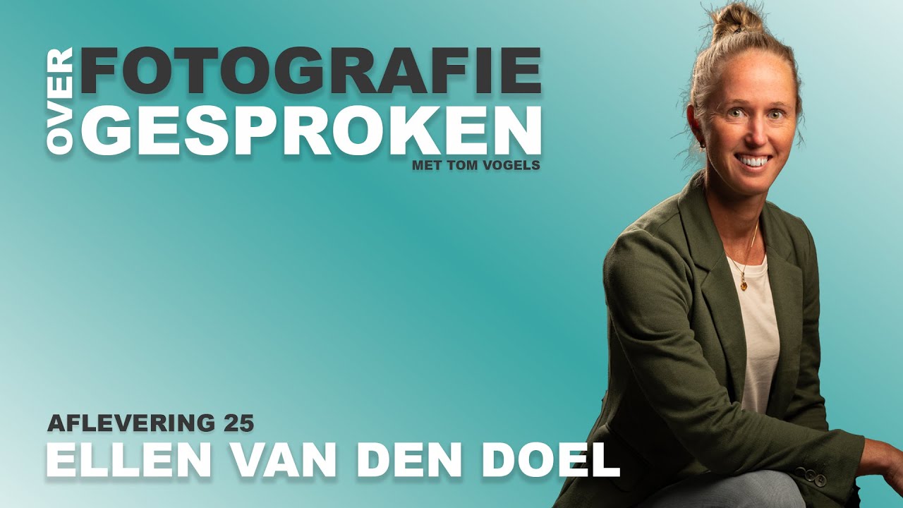 #25 Ellen van den Doel over de beleving en business van landschapsfotografie
