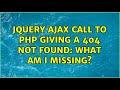 jQuery ajax call to php giving a 404 not found: what am I missing? (3 Solutions!!)