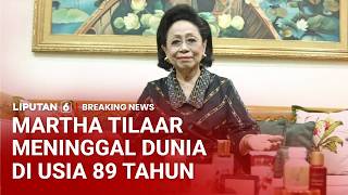 Play video: Martha Tilaar Meninggal Dunia di Usia 89 Tahun, Dunia Kecantikan Indonesia Berduka | Liputan 6