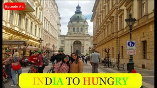 India to Budapest || How to plan Low Budget Europe trip
