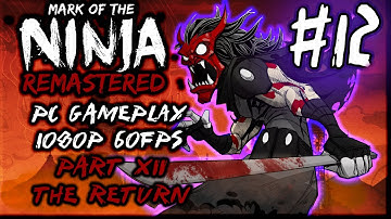 Mark Of The Ninja Remastered Walkthrough Part-12 PC Gameplay 1080p 60fps