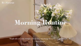 Music that helps you leave your worries behind - Morning Routine | BE PRESENT