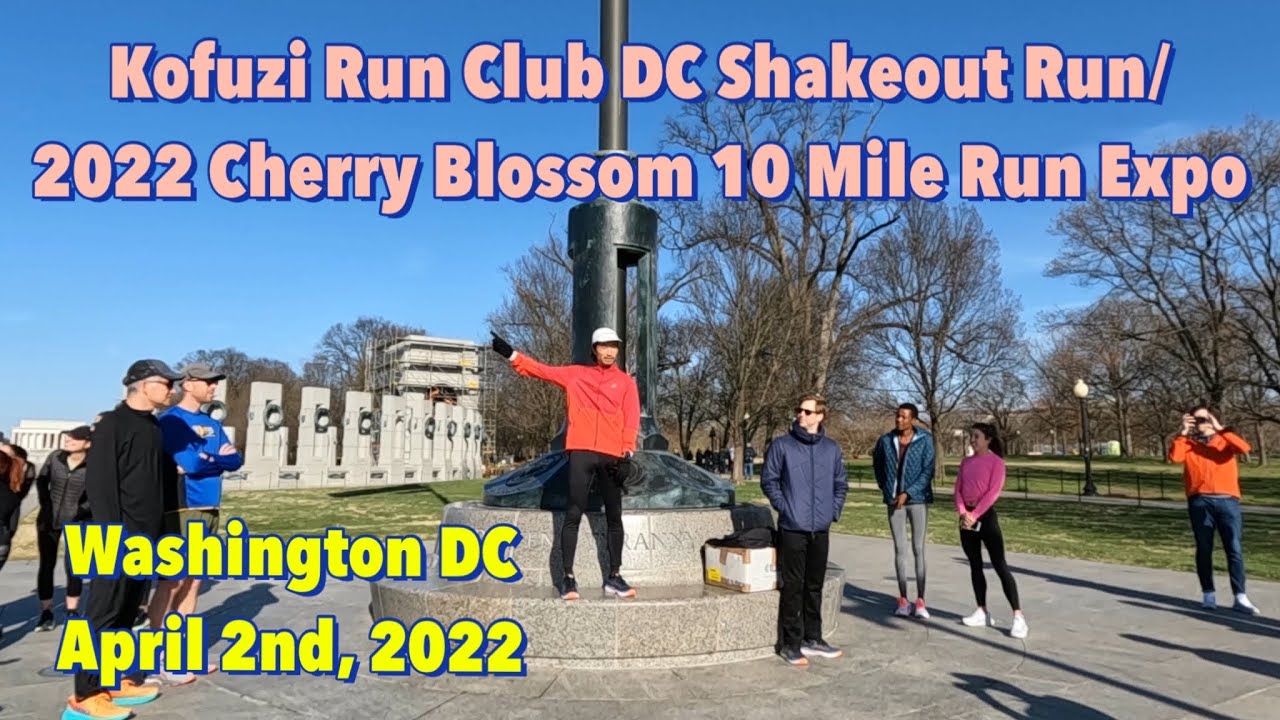 Kofuzi Run Club DC Shakeout Run & 2022 Cherry Blossom 10 Mile Run Expo