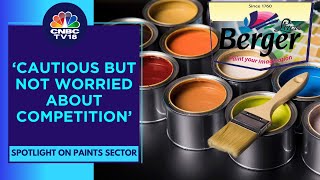 Cautious But Not Worried About Competition In The Paint Industry: Berger Paints | CNBC TV18