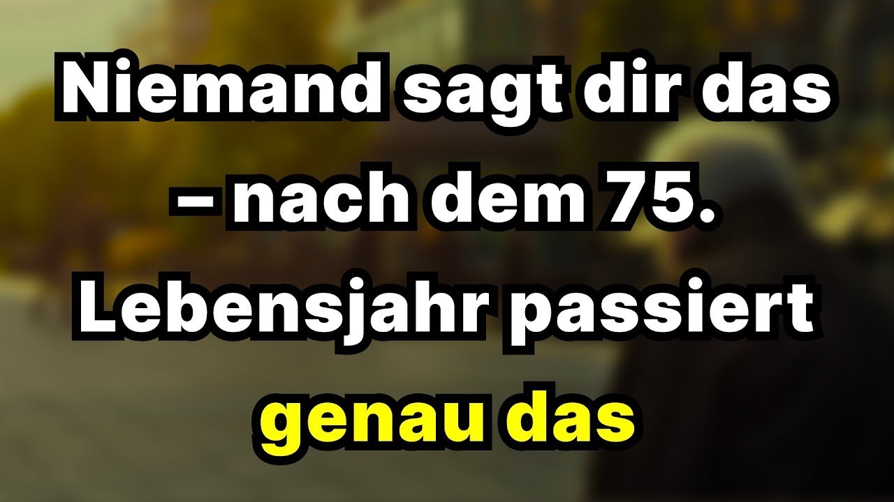Niemand warnt dich davor – nach dem 75  Lebensjahr erlebt das jede ältere Person