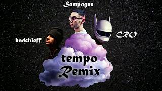 Sampagne, badchieff, CRO - tempo REMIX