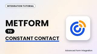 Metform to Constant Contact Integration Tutorial | AFI