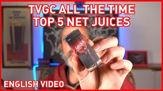 Top 5 All The Time Net Juices By The Vaping Gentlemen Club Tvgc