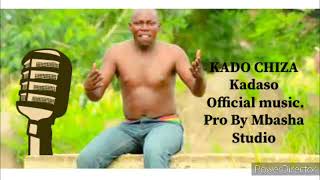 KADO CHIZA -Kadaso-  Music Mbasha Studio 2020