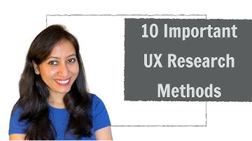 Most Important 10 UX research methods to know about.