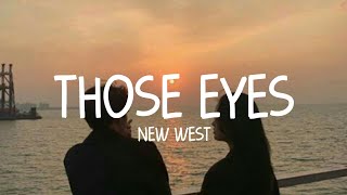 Video thumbnail of "New West - Those Eyes (Lyrics)"