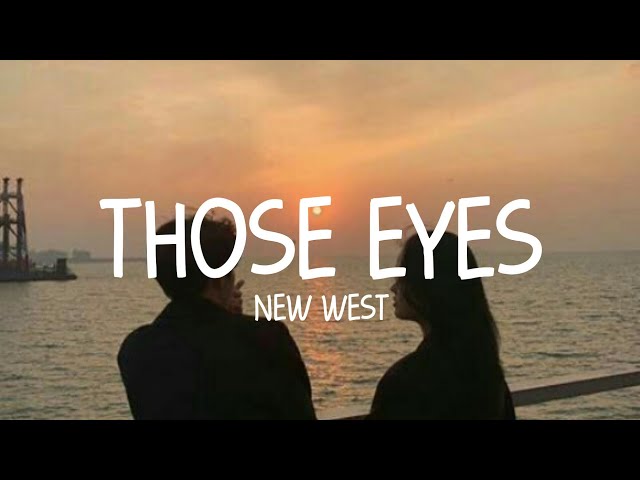 New West - Those Eyes (Lyrics) class=