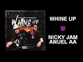 Nicky Jam, Anuel AA - Whine Up (LETRA)