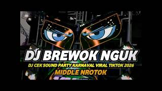 DJ ENAK DI DENGAR DJ BREWOK NGUK DJ CEK SOUND PARTY KARNAVAL VIRAL TIKTOK 2026