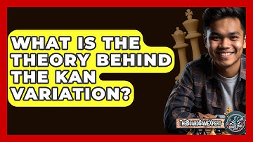 What Is The Theory Behind The Kan Variation? - The Board Game Xpert