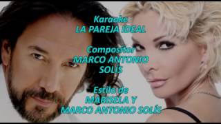 Video thumbnail of "Mi Karaoke - La pareja ideal - Marisela y Marco Antonio Solís"