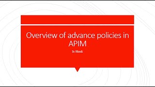 58. Overview of advance policies in APIM