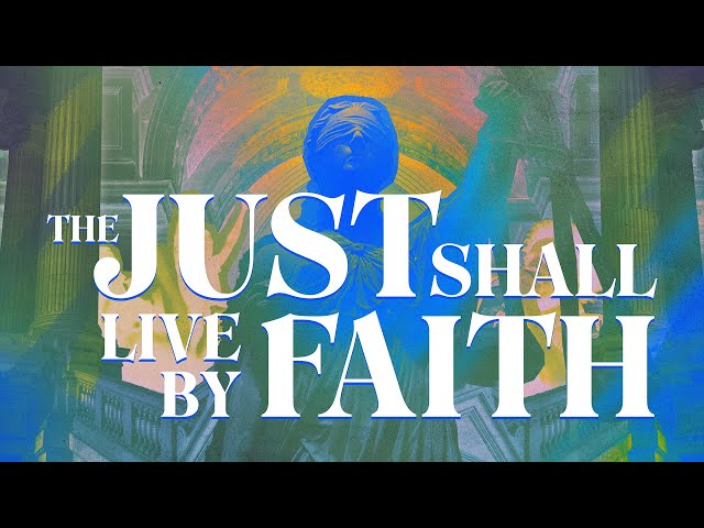 The Just Shall Live By Faith class=