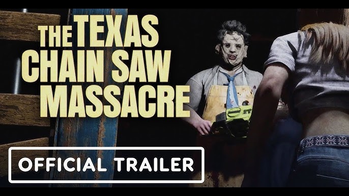 The Texas Chain Saw Massacre - Official Unrated Cut Gameplay Trailer | Xbox & Bethesda Showcase 2022 - YouTube