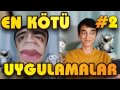 EN KÖTÜ TELEFON UYGULAMALARI #2