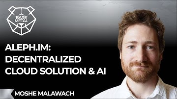 Aleph.IM: Decentralized Cloud Solution & AI | Moshe Malawach | Founder Aleph.IM