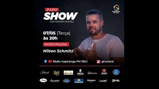 Papo Show com Gustavo Scholz - Nilson Schmitz