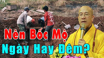 Nên BỐC MỘ Vào Ban Ngày Hay Đêm? Những Kiêng Kị Cần Phải Tránh Kẻo VONG Về Quở Trách -Thầy Thái Minh