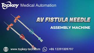 AV FISUTULA NEEDLE ASSEMBLY MACHINE