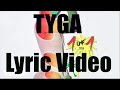 TYGA 1 OF 1 OFFICIAL LYRIC VIDEO [HD]