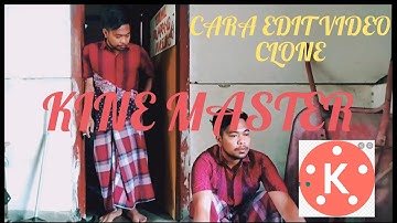 CARA EDIT VIDEO CLONE - KINE MASTER ANDROID