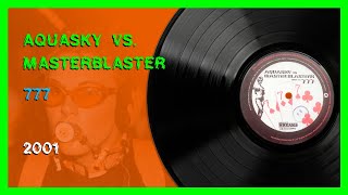 🏁🚗 Aquasky vs. Masterblaster - 777 [2001]