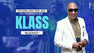 Klass - Blackout Live WPB [ May 30th 2025 ] Details