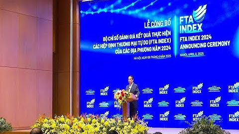 Công bố kết quả đánh giá thực thi Hiệp định thương mại tự do (FTA Index) 2024
