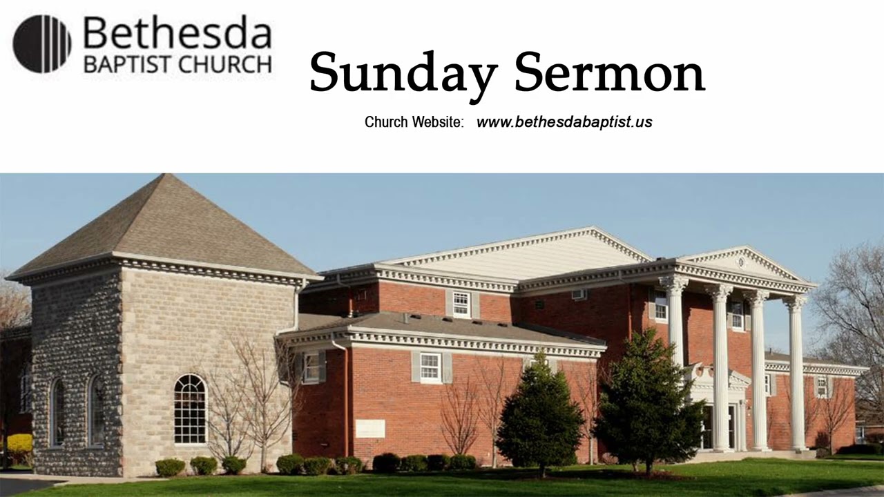 Bethesda Sunday Sermon | 08.23.2026
