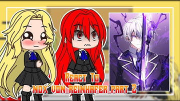 Terminally-III Genius Dark Knight React To Nox Von Reinhafer Part 2 || GachaReact