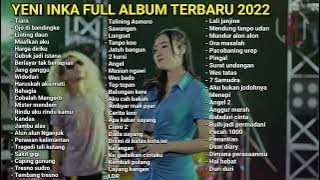 Yeni Inka Full Album Terbaru 2022 Spesial 6 jam Dangdut Koplo TIARA 7 SAMUDRA - Lekto official
