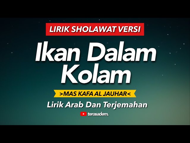 IKAN DALAM KOLAM VERSI SHOLAWAT - MAS KAFA AL JAUHAR || Lirik Arab Dan Terjemahan class=