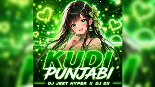 KUDI PUNJABI - UT MIX || DJ JEET HYPER X DJ DX || MUSIC MAFIA