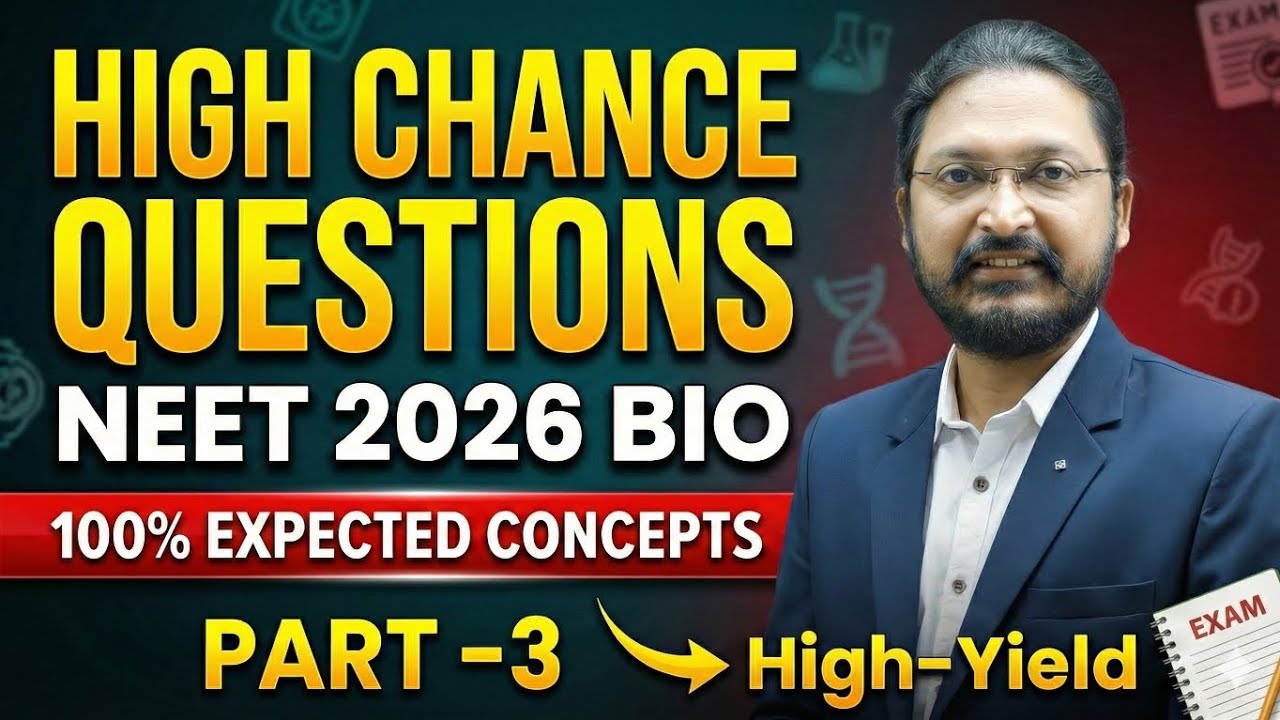 High Chance Questions NEET 2026 Bio | 100% Expected Concepts & Most Important Topics | Part - 3 